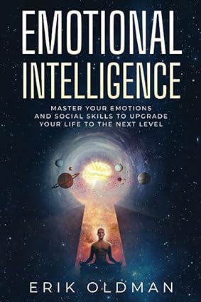 Emotional Intelligence: Master Your Emotions, Empathy and Social Skills to Upgrade Your Life to the Next Level - Epub + Converted Pdf